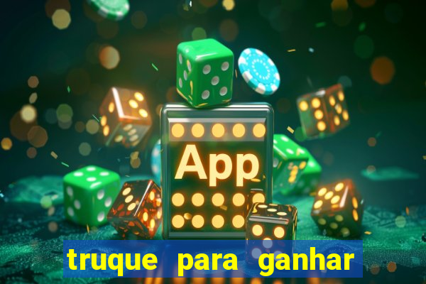 truque para ganhar no fortune tiger