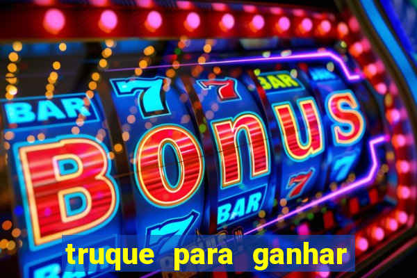 truque para ganhar no fortune tiger