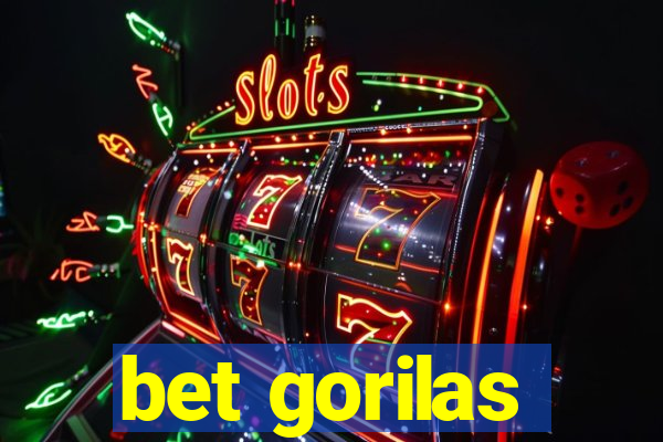 bet gorilas