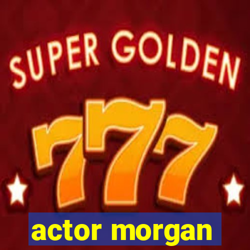 actor morgan