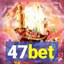 47bet