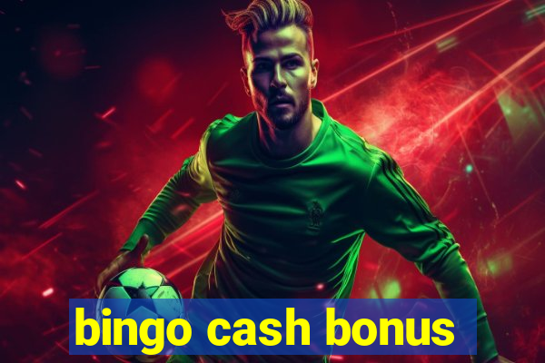 bingo cash bonus