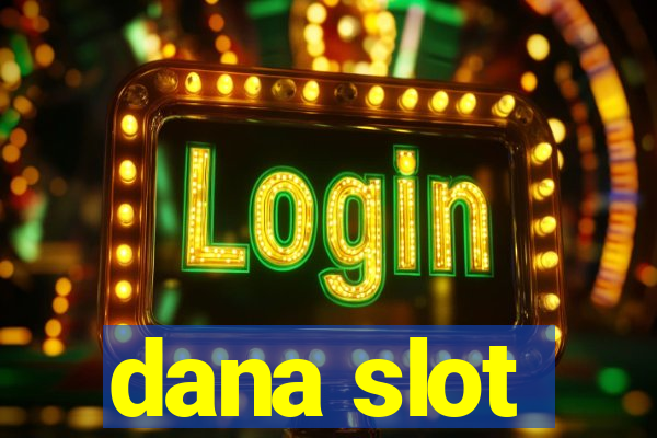 dana slot