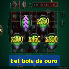 bet bola de ouro