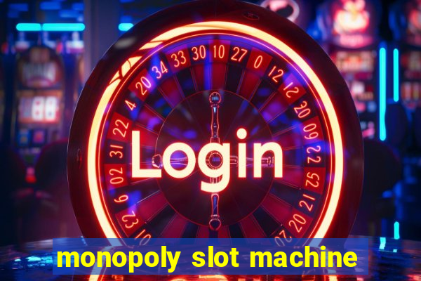 monopoly slot machine