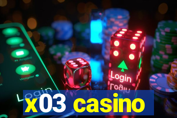 x03 casino