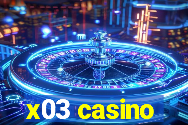 x03 casino