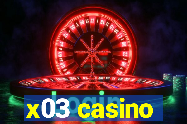 x03 casino