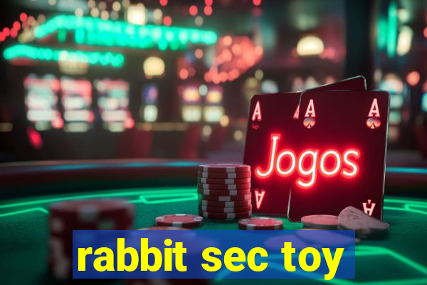 rabbit sec toy