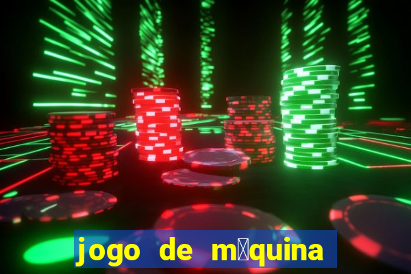 jogo de m谩quina ca莽a n铆quel