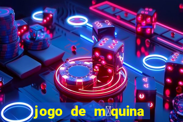 jogo de m谩quina ca莽a n铆quel