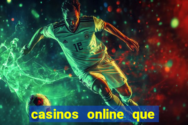 casinos online que pagan rapido