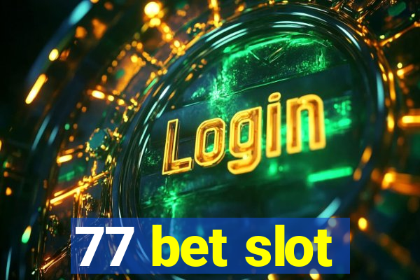 77 bet slot