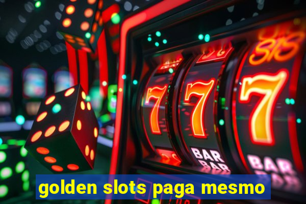 golden slots paga mesmo