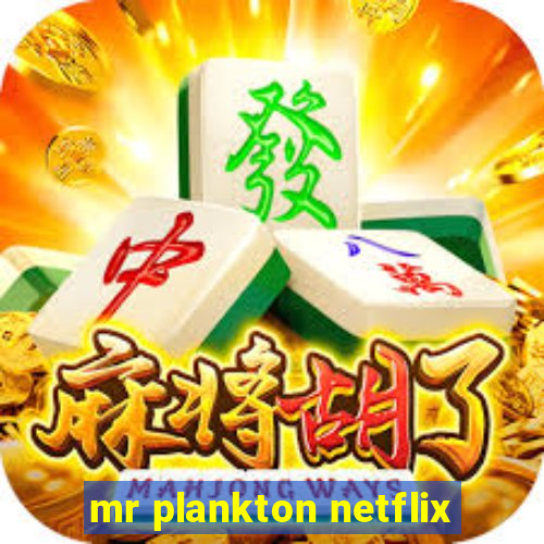 mr plankton netflix