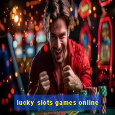 lucky slots games online