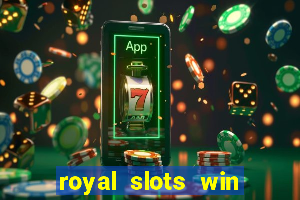 royal slots win real money 777