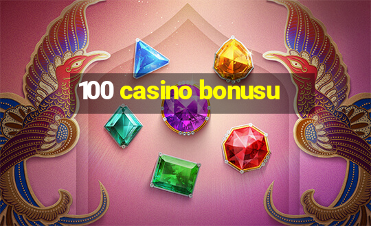 100 casino bonusu