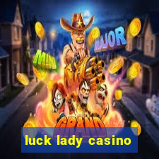 luck lady casino