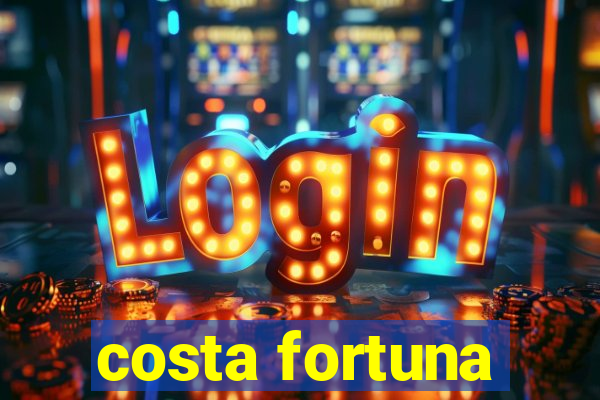 costa fortuna