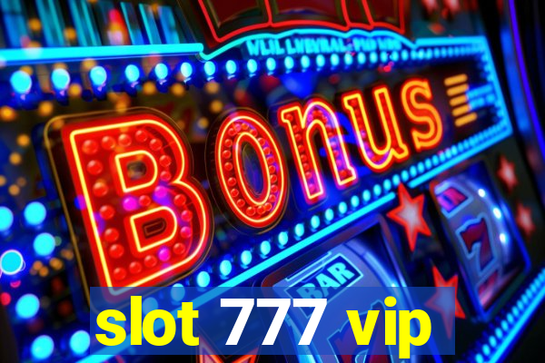 slot 777 vip