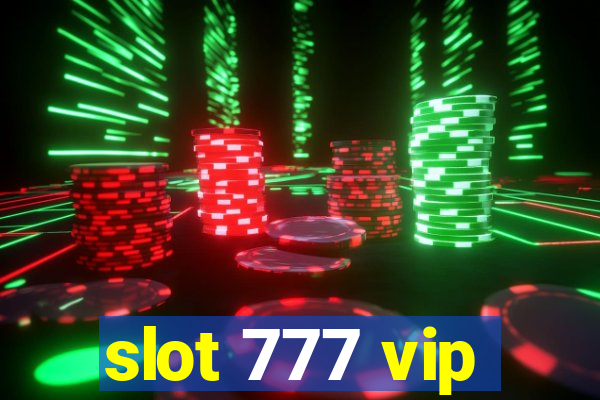 slot 777 vip