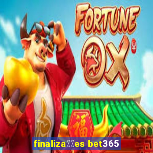 finaliza莽玫es bet365