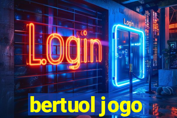 bertuol jogo