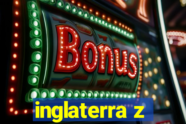 inglaterra z