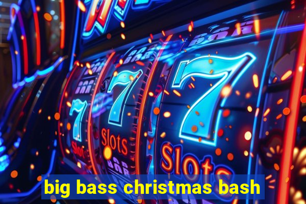 big bass christmas bash