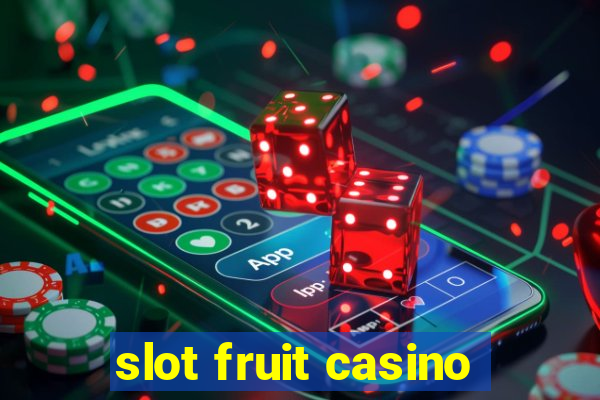 slot fruit casino