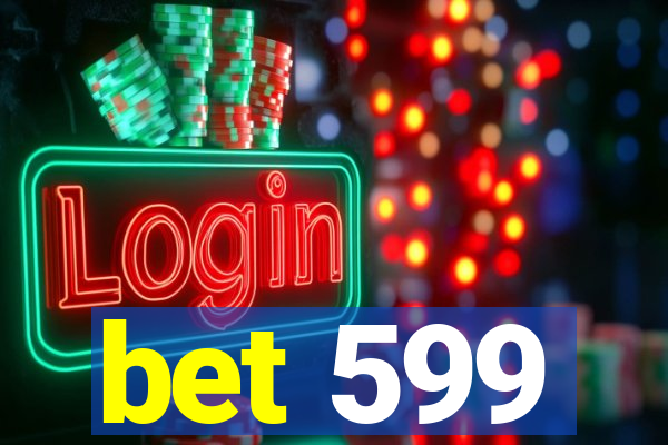 bet 599