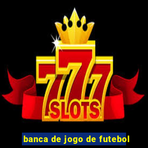 banca de jogo de futebol