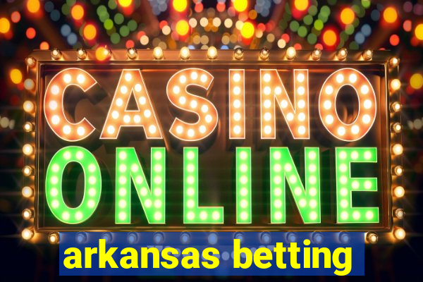 arkansas betting