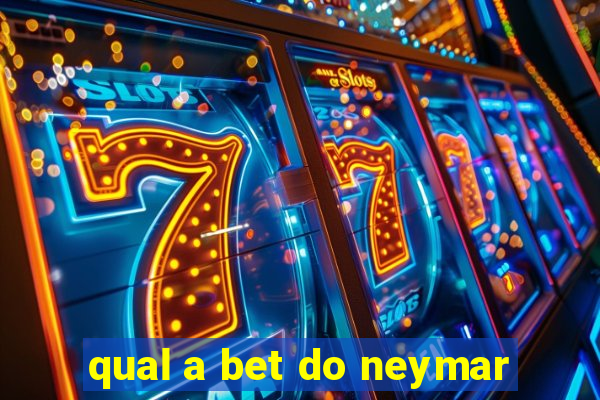 qual a bet do neymar