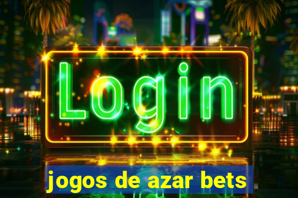 jogos de azar bets