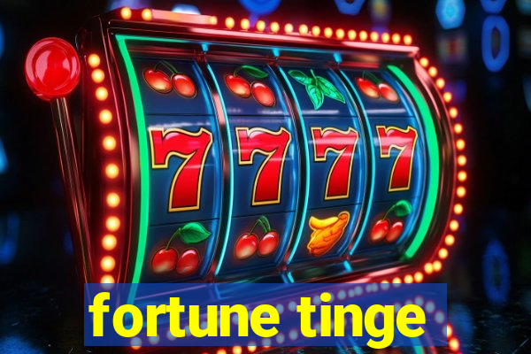 fortune tinge