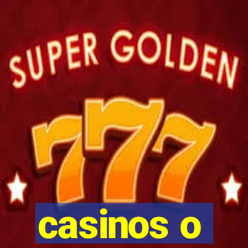 casinos o