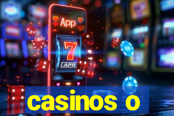 casinos o