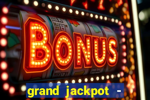 grand jackpot - vegas casino