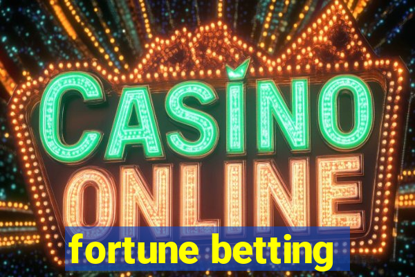 fortune betting