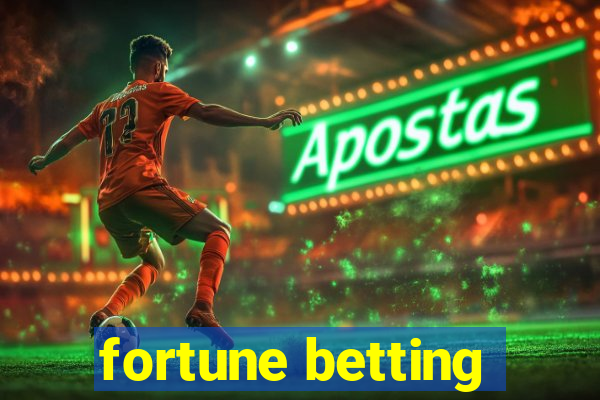 fortune betting