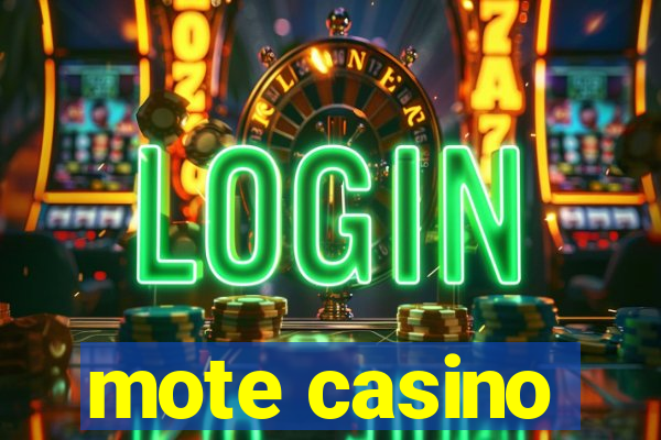 mote casino