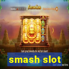 smash slot