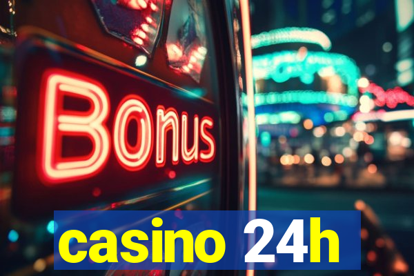 casino 24h