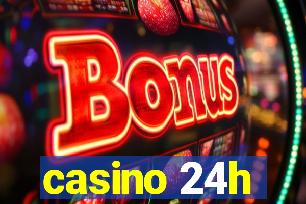 casino 24h