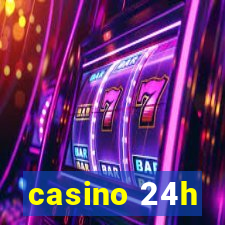 casino 24h