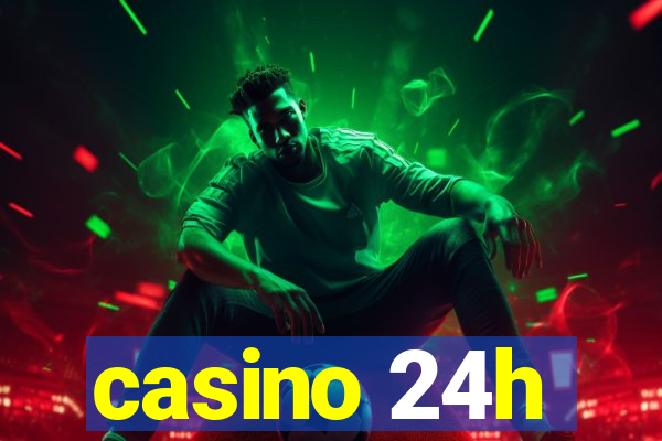 casino 24h