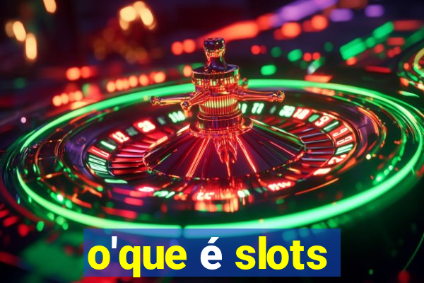 o'que é slots