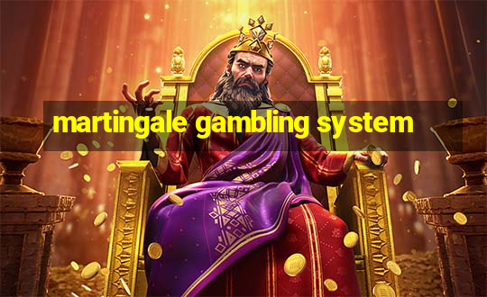 martingale gambling system